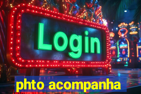 phto acompanha